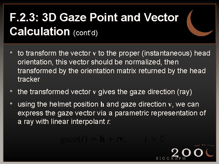 F. 2. 3: 3 D Gaze Point and Vector Calculation (cont’d) • to transform