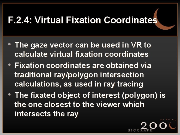 F. 2. 4: Virtual Fixation Coordinates • The gaze vector can be used in