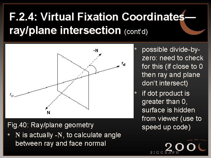 F. 2. 4: Virtual Fixation Coordinates— ray/plane intersection (cont’d) • possible divide-by- • Fig.