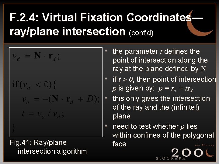 F. 2. 4: Virtual Fixation Coordinates— ray/plane intersection (cont’d) • the parameter t defines