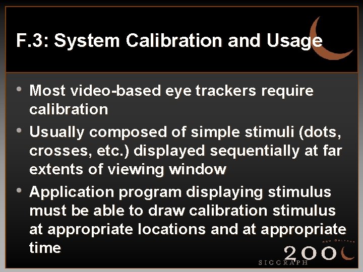 F. 3: System Calibration and Usage • Most video-based eye trackers require • •