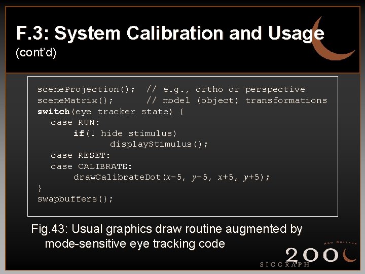 F. 3: System Calibration and Usage (cont’d) scene. Projection(); // e. g. , ortho