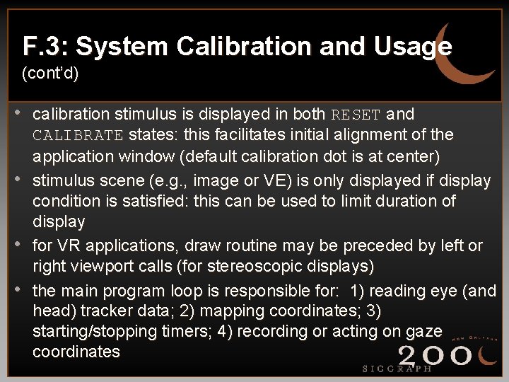F. 3: System Calibration and Usage (cont’d) • calibration stimulus is displayed in both
