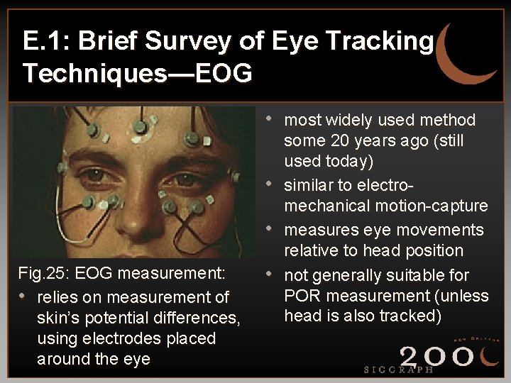 E. 1: Brief Survey of Eye Tracking Techniques—EOG • most widely used method •