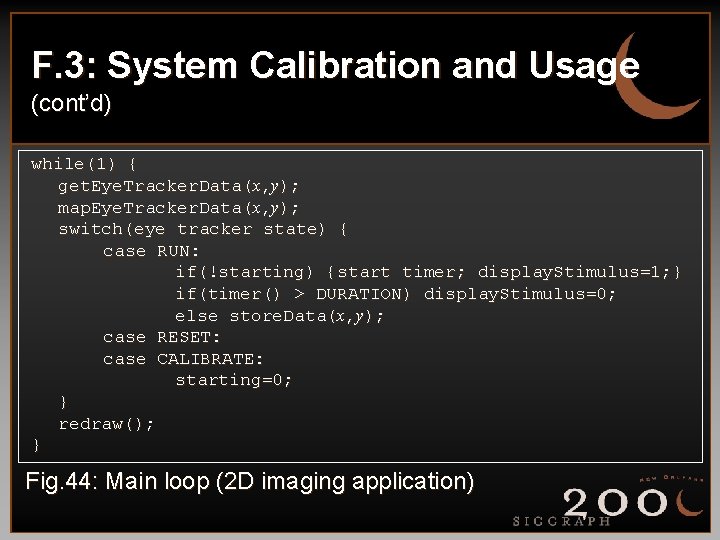 F. 3: System Calibration and Usage (cont’d) while(1) { get. Eye. Tracker. Data(x, y);