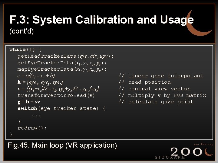 F. 3: System Calibration and Usage (cont’d) while(1) { get. Head. Tracker. Data(eye, dir,