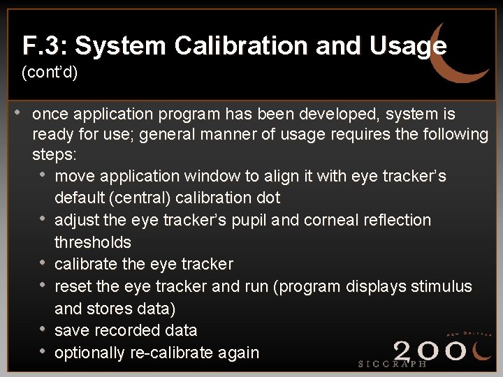 F. 3: System Calibration and Usage (cont’d) • once application program has been developed,