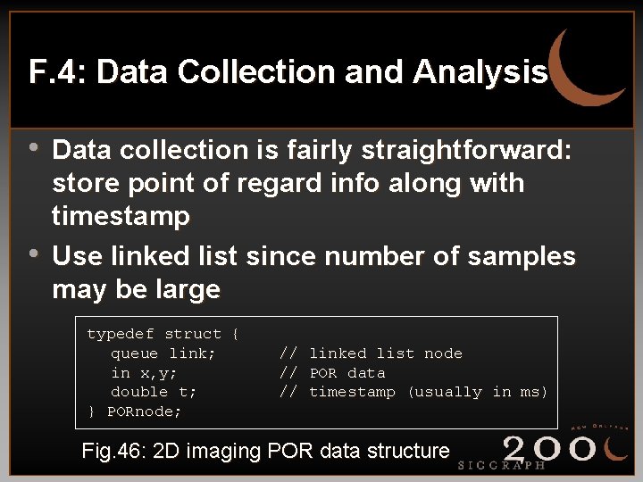 F. 4: Data Collection and Analysis • Data collection is fairly straightforward: • store