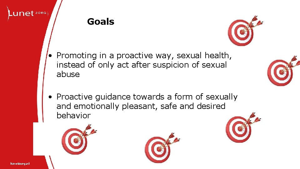 Goals • Promoting in a proactive way, sexual health, instead of only act after