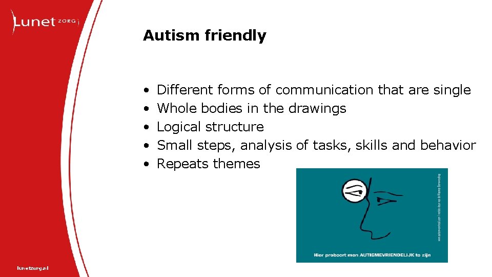 Autism friendly • • • lunetzorg. nl Different forms of communication that are single