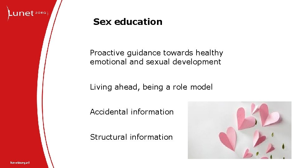 Sex education Proactive guidance towards healthy emotional and sexual development Living ahead, being a