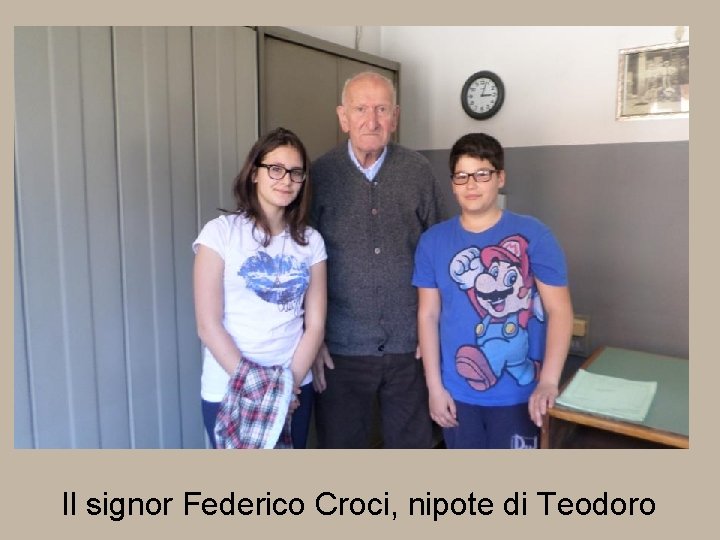 Il signor Federico Croci, nipote di Teodoro 