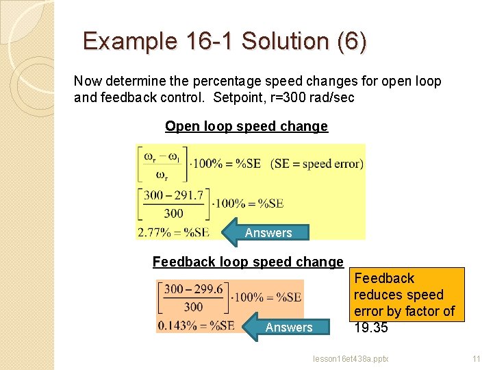 Example 16 -1 Solution (6) Now determine the percentage speed changes for open loop
