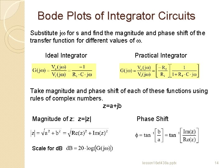 Bode Plots of Integrator Circuits Substitute jw for s and find the magnitude and