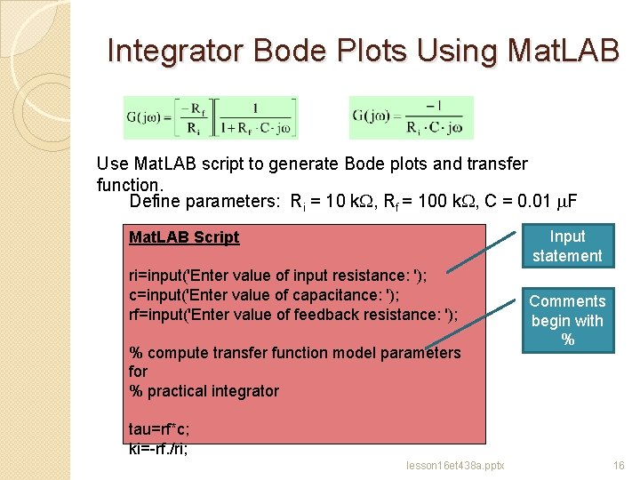 Integrator Bode Plots Using Mat. LAB Use Mat. LAB script to generate Bode plots
