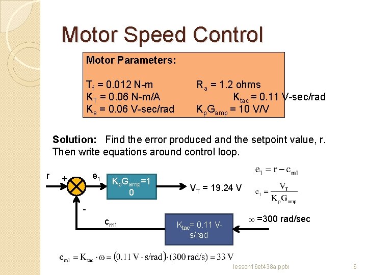 Motor Speed Control Motor Parameters: Tf = 0. 012 N-m KT = 0. 06