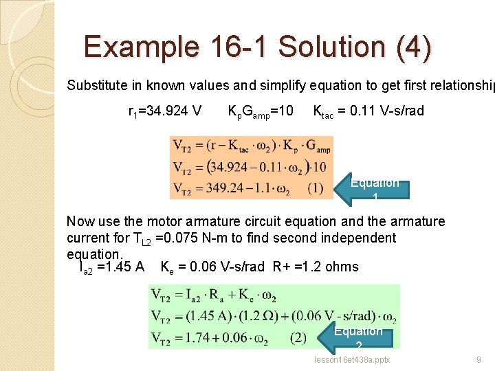 Example 16 -1 Solution (4) Substitute in known values and simplify equation to get