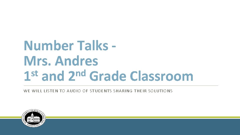 Number Talks - Mrs. Andres st nd 1 and 2 Grade Classroom WE WILL