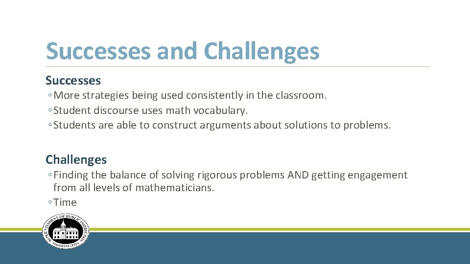 Successes and Challenges Successes ◦ More strategies being used consistently in the classroom. ◦