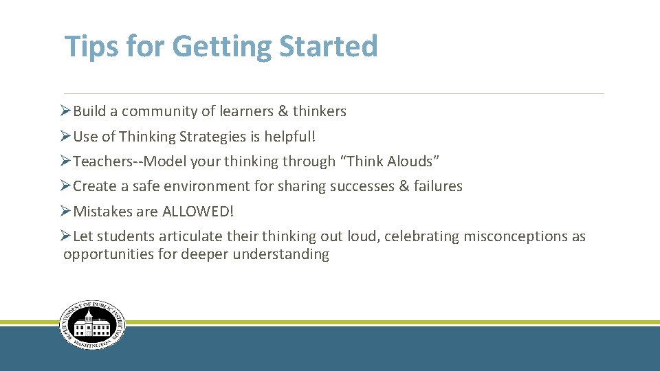 Tips for Getting Started ØBuild a community of learners & thinkers ØUse of Thinking