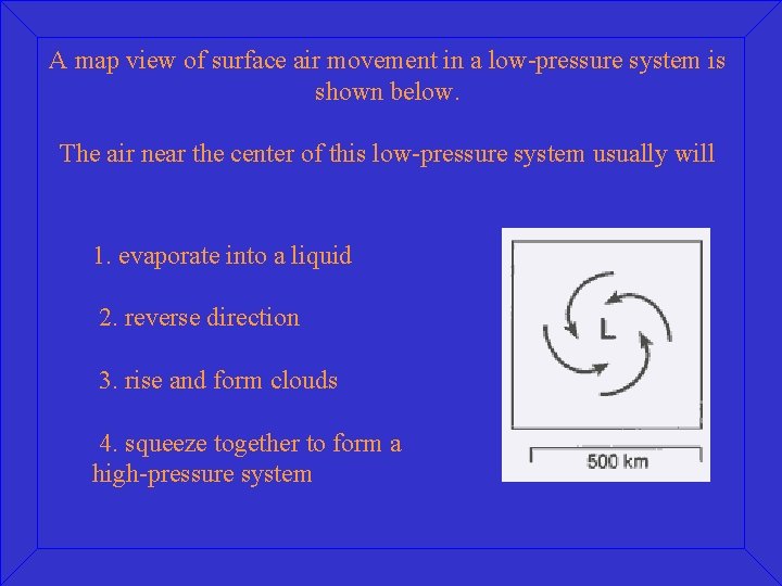 A map view of surface air movement in a low-pressure system is shown below.