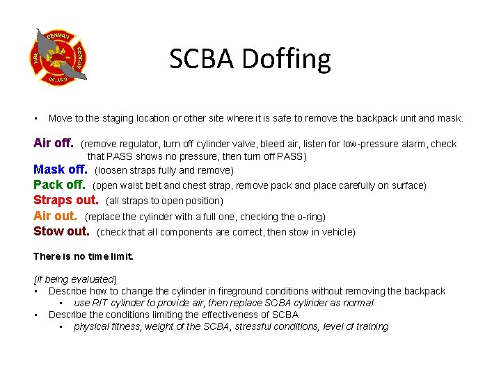 SCBA Doffing • Move to the staging location or other site where it is