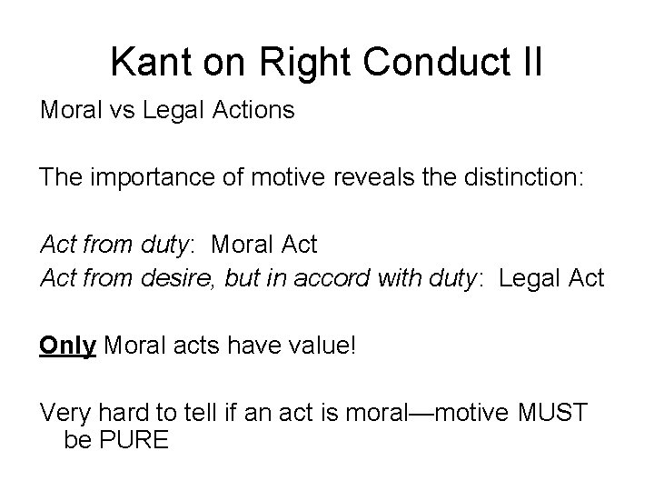 Kant on Right Conduct II Moral vs Legal Actions The importance of motive reveals