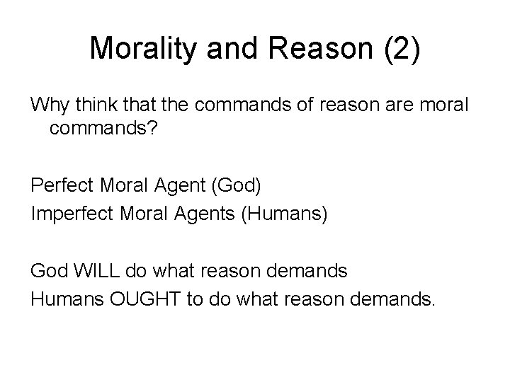 Morality and Reason (2) Why think that the commands of reason are moral commands?