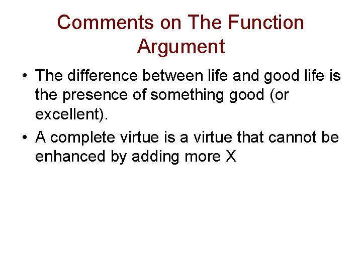 Comments on The Function Argument • The difference between life and good life is