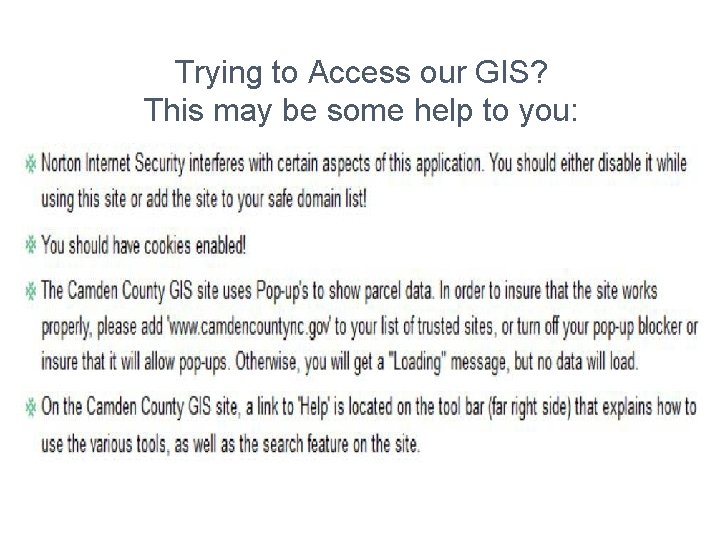 Trying to Access our GIS? This may be some help to you: 