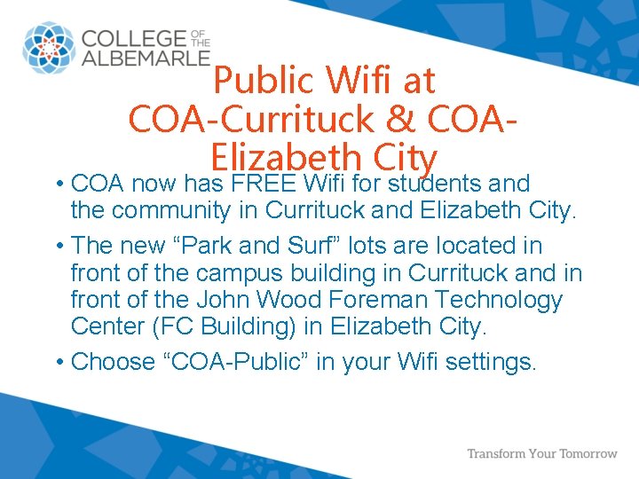 Public Wifi at COA-Currituck & COAElizabeth City • COA now has FREE Wifi for