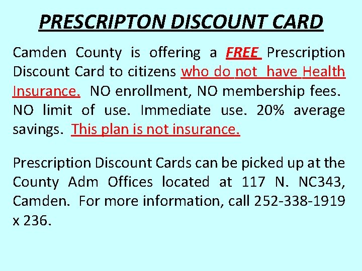 PRESCRIPTON DISCOUNT CARD Camden County is offering a FREE Prescription Discount Card to citizens