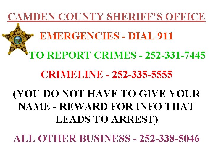 CAMDEN COUNTY SHERIFF’S OFFICE EMERGENCIES - DIAL 911 TO REPORT CRIMES - 252 -331