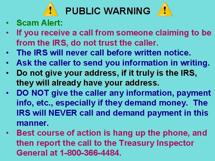PUBLIC WARNING • Scam Alert: • If you receive a call from someone claiming