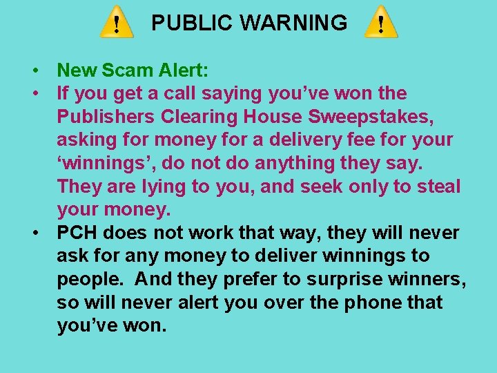 PUBLIC WARNING • New Scam Alert: • If you get a call saying you’ve