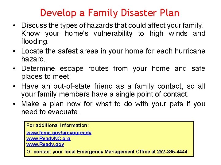 Develop a Family Disaster Plan • Discuss the types of hazards that could affect