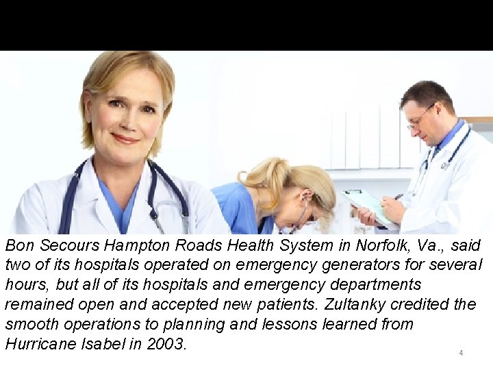 Bon Secours Hampton Roads Health System in Norfolk, Va. , said two of its