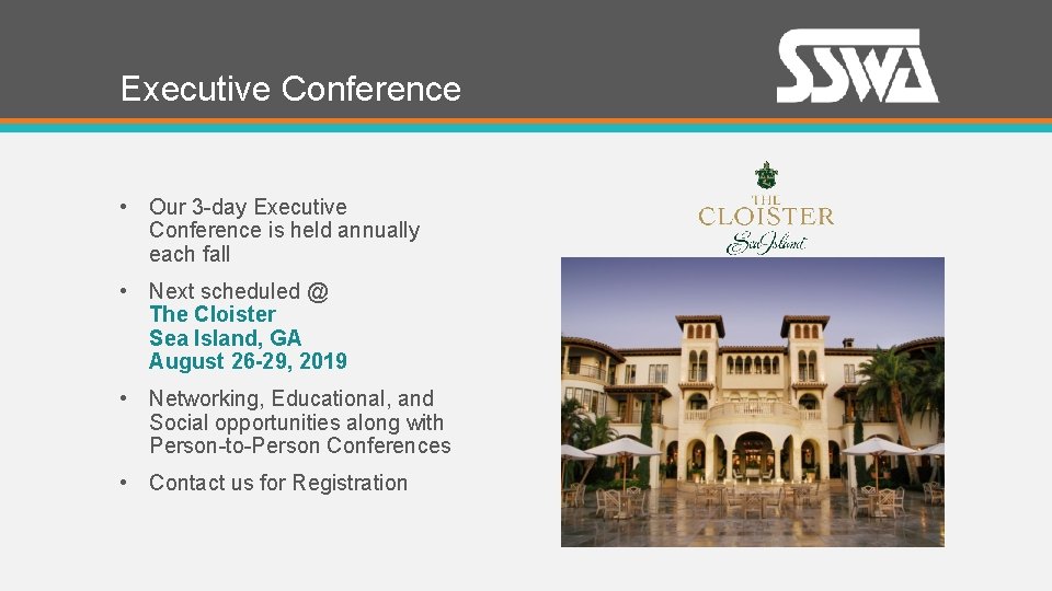 Executive Conference • Our 3 -day Executive Conference is held annually each fall •