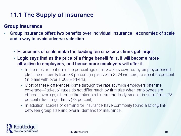 11. 1 The Supply of Insurance Group Insurance • Group insurance offers two benefits