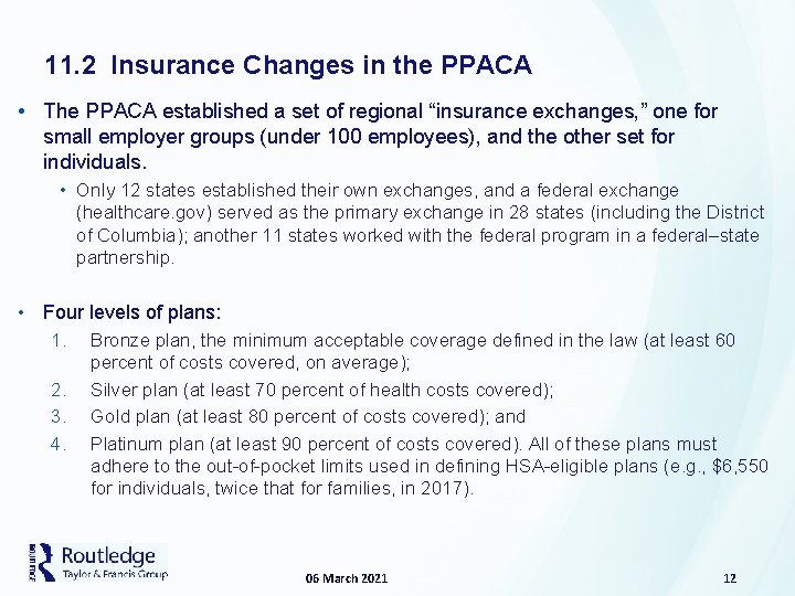 11. 2 Insurance Changes in the PPACA • The PPACA established a set of