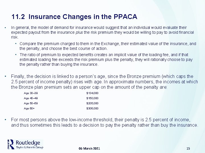 11. 2 Insurance Changes in the PPACA • In general, the model of demand