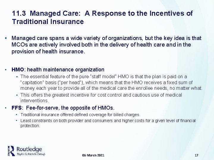 11. 3 Managed Care: A Response to the Incentives of Traditional Insurance • Managed