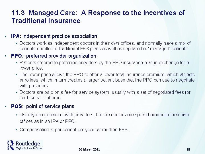 11. 3 Managed Care: A Response to the Incentives of Traditional Insurance • IPA: