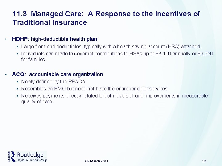 11. 3 Managed Care: A Response to the Incentives of Traditional Insurance • HDHP: