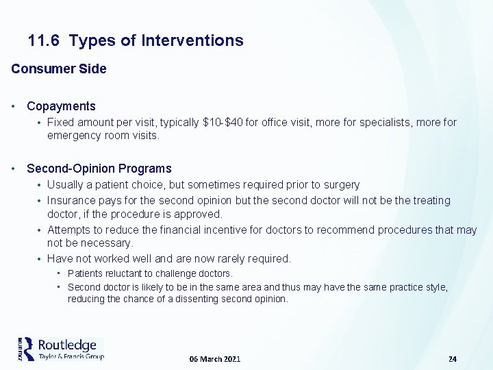 11. 6 Types of Interventions Consumer Side • Copayments • Fixed amount per visit,