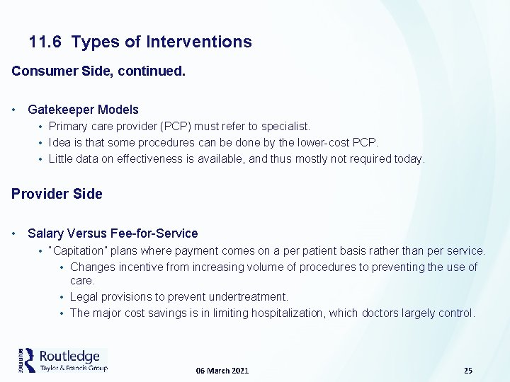 11. 6 Types of Interventions Consumer Side, continued. • Gatekeeper Models • Primary care
