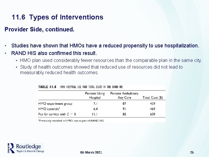 11. 6 Types of Interventions Provider Side, continued. • Studies have shown that HMOs