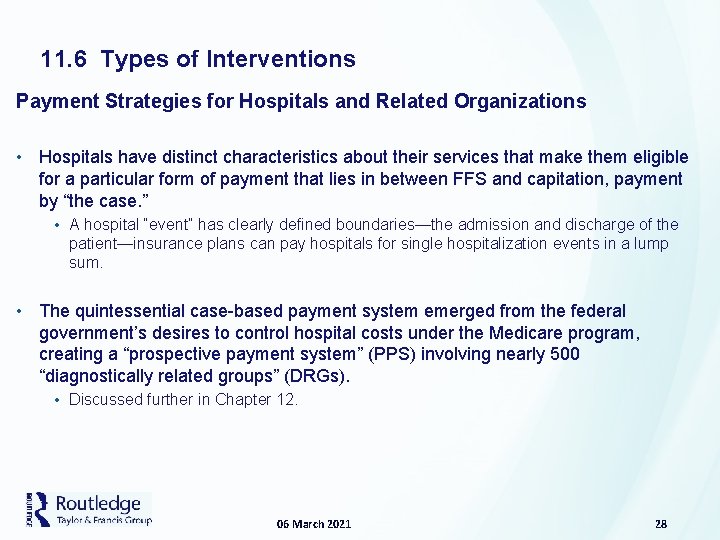 11. 6 Types of Interventions Payment Strategies for Hospitals and Related Organizations • Hospitals