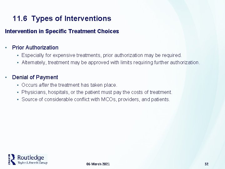 11. 6 Types of Interventions Intervention in Specific Treatment Choices • Prior Authorization •