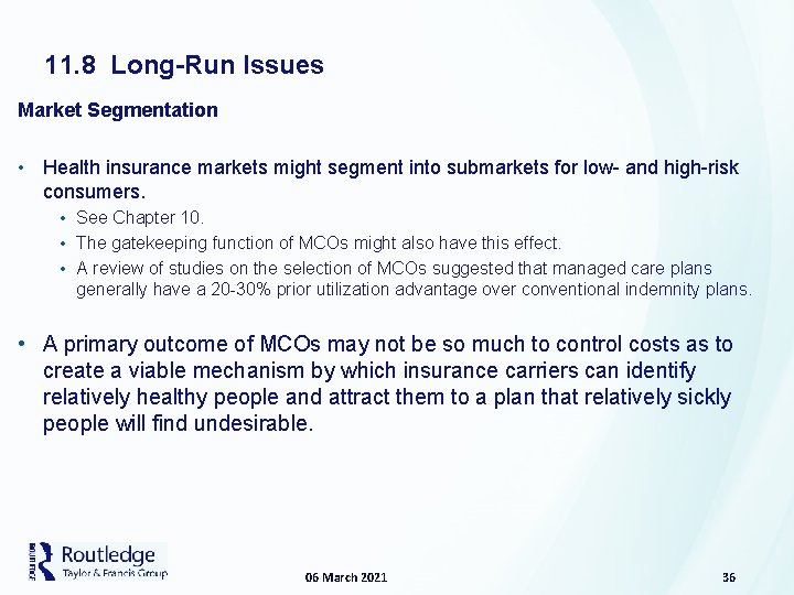 11. 8 Long-Run Issues Market Segmentation • Health insurance markets might segment into submarkets